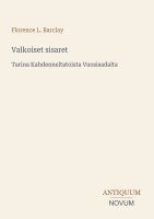 Florence L Barclay - Valkoiset sisaret, Häftad