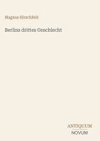 Magnus Hirschfeld - Berlins drittes Geschlecht, Inbunden