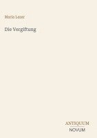 Maria Lazar - Vergiftung, Inbunden