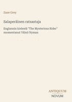 Zane Grey - Salaperäinen ratsastaja, Inbunden