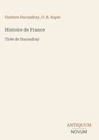 Gustave Ducoudray, O B Super - Histoire de France, Inbunden