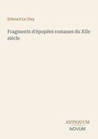 Edward Le Glay - Fragments d'épopées romanes du XIIe siècle, Häftad. Tillgänglighet: Lägg i varukorg