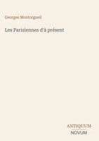 Georges Montorgueil - Les Parisiennes d'à présent, Inbunden