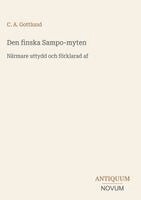 C a Gottlund - Den finska Sampo-myten, Inbunden
