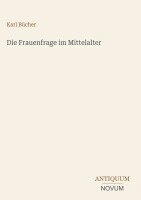 Karl Bücher - Frauenfrage im Mittelalter, Inbunden. Tillgänglighet: Lägg i varukorg