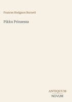 Frances Hodgson Burnett - Pikku Prinsessa, Inbunden. Tillgänglighet: Lägg i varukorg