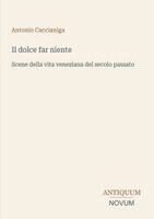 Antonio Caccianiga - dolce far niente, Häftad. Tillgänglighet: Lägg i varukorg