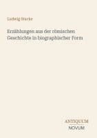 Ludwig Stacke - Erzählungen aus der römischen Geschichte in biographischer Form, Häftad. Tillgänglighet: Lägg i varukorg
