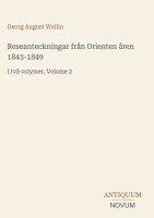 Georg August Wallin - Reseanteckningar från Orienten åren 1843-1849, Inbunden. Tillgänglighet: Lägg i varukorg