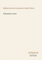 Martti Wuori, Mikhail Iurevich Lermontov - Aikamme uros, Häftad