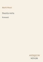 Martti Wuori - Nuorta verta, Inbunden