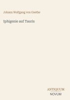 Johann Wolfgang Von Goethe - Iphigenie auf Tauris, Inbunden