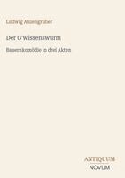 Ludwig Anzengruber - G'wissenswurm, Inbunden