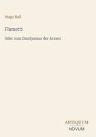 Hugo Ball - Flametti, Inbunden