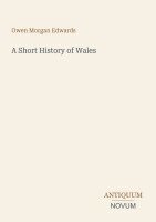 Owen Morgan Edwards - Short History of Wales, Häftad