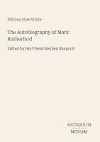 William Hale White - Autobiography of Mark Rutherford, Häftad