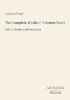 Artemus Ward - Complete Works of Artemus Ward, Häftad