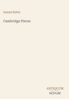 Samuel Butler - Cambridge Pieces, Inbunden