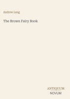 Andrew Lang - The Brown Fairy Book, Inbunden