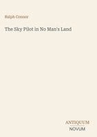 Ralph Connor - Sky Pilot in No Man's Land, Inbunden