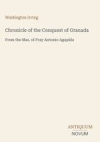 Washington Irving - Chronicle of the Conquest of Granada, Inbunden