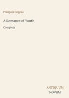 François Coppée - Romance of Youth, Inbunden