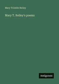 bokomslag Mary T. Reiley's poems