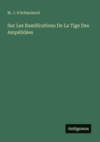 bokomslag Sur Les Ramifications De La Tige Des Ampélidées