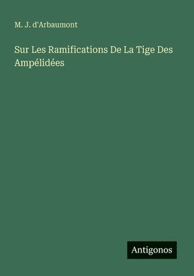bokomslag Sur Les Ramifications De La Tige Des Ampélidées
