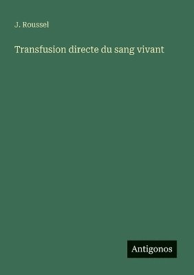 Transfusion directe du sang vivant