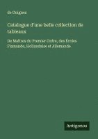 bokomslag Catalogue d'une belle collection de tableaux