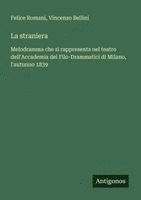 Felice Romani, Vincenzo Bellini - straniera, Häftad