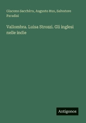 bokomslag Vallombra. Luisa Strozzi. Gli inglesi nelle indie
