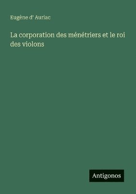 corporation des ménétriers et le roi des violons