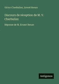 bokomslag Discours de réception de M. V. Cherbuliez
