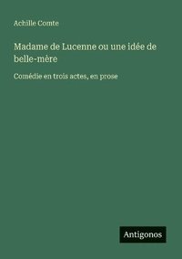 bokomslag Madame de Lucenne ou une idée de belle-mère