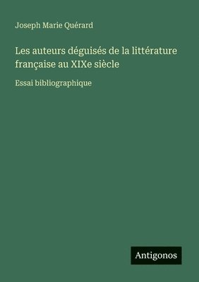 Les auteurs déguisés de la littérature française au XIXe siècle
