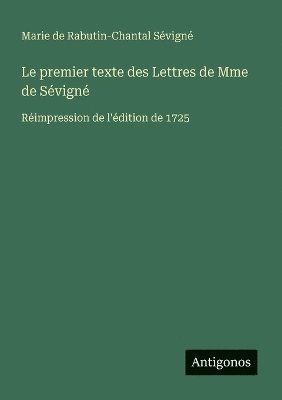 bokomslag premier texte des Lettres de Mme de Sévigné