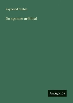 bokomslag Du spasme uréthral