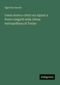 bokomslag Cenni storico-critici sui dipinti a fresco eseguiti nella chiesa metropolitana di Torino