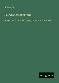 bokomslag Sains et ses martyrs