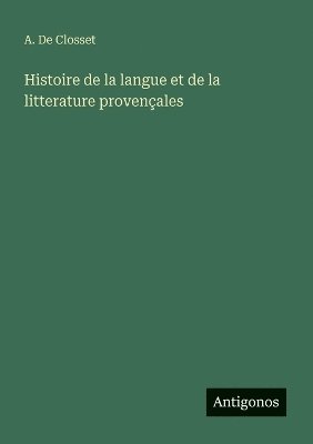 bokomslag Histoire de la langue et de la litterature provençales