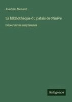 bokomslag La bibliothèque du palais de Ninive