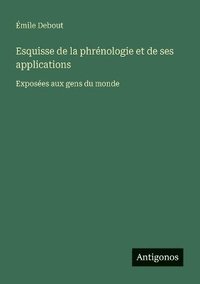 bokomslag Esquisse de la phrénologie et de ses applications