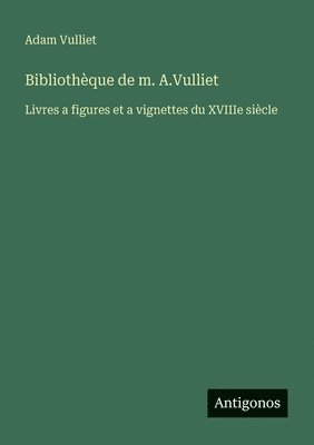 Bibliothèque de m. A.Vulliet