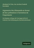 bokomslag Arguments des Allemands en faveur de leur prétention à l'invention de l'imprimerie