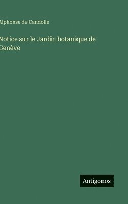 Notice sur le Jardin botanique de Genève
