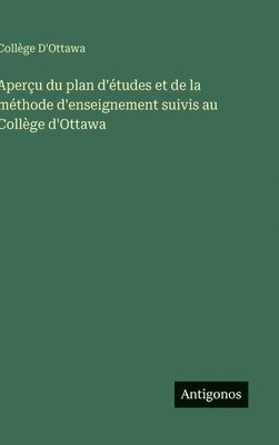 Aperçu du plan d'études et de la méthode d'enseignement suivis au Collège d'Ottawa