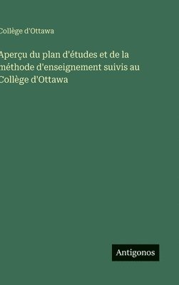 Aperçu du plan d'études et de la méthode d'enseignement suivis au Collège d'Ottawa