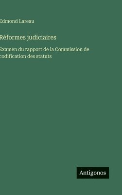 Réformes judiciaires: Examen du rapport de la Commission de codification des statuts